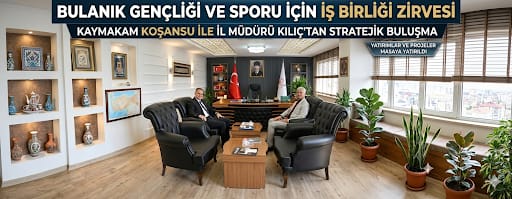 KAYMAKAMIMIZ SAYIN ÖMER ÖVÜNÇ KOŞANSU’DAN İL MÜDÜRÜ KILIÇ’A ZİYARET